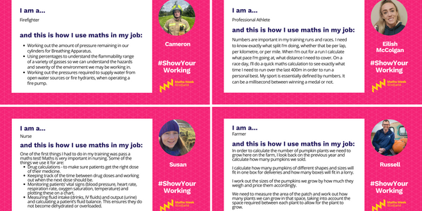 A collage of four digital postcards, each showing a different job that involves maths. Each postcard includes a photo of a person, their name, the hashtag ShowYourWorking, and the Maths Week Scotland logo, alongside a text both with bullet points about the jobs. The jobs show are firefighter, professional athlete, nurse, and farmer.