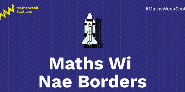 A graphic of a rocket above the words Maths Wi Nae Borders. The words are in white on a navy blue background. In the top left corner is the yellow Maths Week Scotland logo.